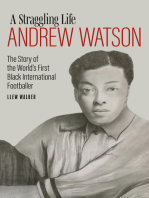 A Straggling Life: Andrew Watson: The Story of the World's First Black Footballer