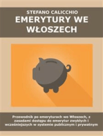 Emerytury we Włoszech: Przewodnik po emeryturach we Włoszech, z zasadami dostępu do emerytur zwykłych i wcześniejszych w systemie publicznym i prywatnym