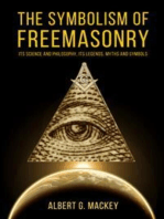 The Symbolism of Freemasonry: Its Science and Philosophy, its Legends, Myths and Symbols