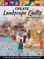 Create Landscape Quilts: A Step-by-Step Guide to Dynamic People & Places