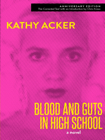 Blood and Guts in High School by Kathy Acker, Chris Kraus - Ebook ...