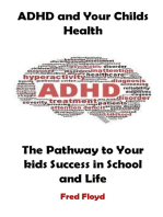 ADHD and Your Childs Health: The Pathway to Your kids Success in School and Life