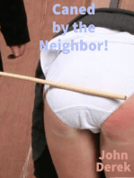 Caned by the Neighbor!