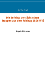 Die Berichte der sächsischen Truppen aus dem Feldzug 1806 (VII): Brigade Trützschler