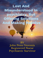 Lost and Misunderstood in Psychiatry, but Offering Solutions and Making Resolve
