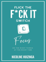 Focus: Flick the F*ck It Switch, #2