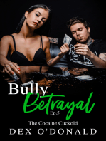 Bully Betrayal Ep. 5: The Cocaine Cuckold