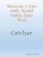 Because I Can with Roald Dahl's Esio Trot 