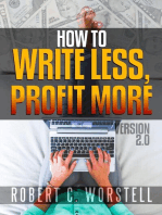How to Write Less and Profit More - Version 2.0: Really Simple Writing & Publishing