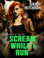 Scream While I Run: Scream For Me Series, #2