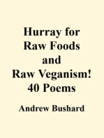 Hurray for Raw Foods and Raw Veganism!: 40 Poems