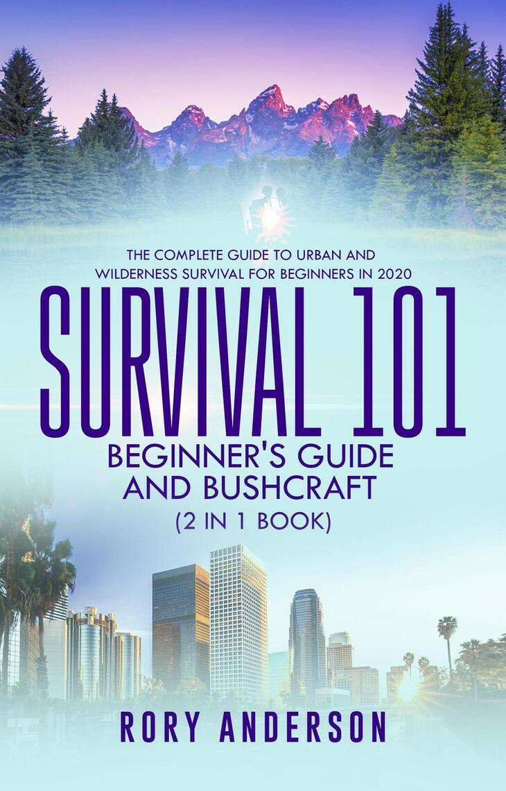 Survival 101 Bushcraft AND Survival 101 Beginner's Guide 2020 (2 Books ...