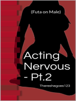 Acting Nervous - Pt.2 (Futa on Male)