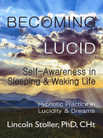 Becoming Lucid, Self-Awareness in Sleeping & Waking Life: To Sleep, To Dream, #2