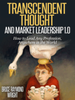 Transcendent Thought and Market Leadership 1.0: How to Lead Any Profession, Anywhere in the World