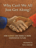 Why Can't We All Just Get Along?: How Science Can Enable A More Cooperative Future.