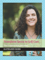 Transform stress to self care: The 8 approaches you need