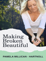 Making Broken Beautiful: From Tragedy and Trauma to Badass, Wealth and Success