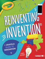 Reinventing Invention: A Crayola ® Guide to Innovation