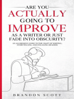 Are You Actually Going To Improve As A Writer Or Just Fade Into Obscurity?