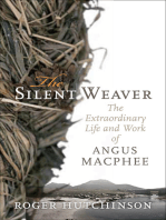 The Silent Weaver: The Extraordinary Life and Work of Angus MacPhee