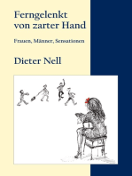 Ferngelenkt von zarter Hand: Frauen, Männer, Sensationen