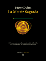 La Matriz Sagrada: De La Matriz de La Violencia a La Matriz de La Vida. Los Fundamentos de Una Nueva Civilización