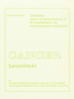 Cancer - Leucémie: Et autres maladies apparemment incurables, mais guérissables avec des moyens naturels