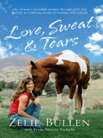 Love, Sweat and Tears: One woman's incredible journey through grief, fear and loss to a lifelong dream of working with animals