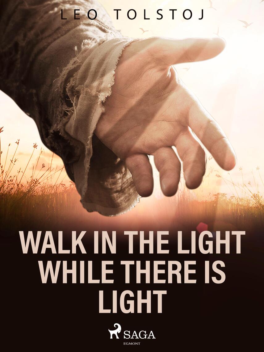 Walk In the Light While There Is Light by Leo Tolstoy (Ebook) - Read ...