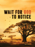 Wait for God to Notice