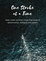 One Stroke at a Time: Open Water Swimmers Share Their Stories of Determination, Resilience and Passion