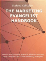 The marketing evangelist handbook: How to promote your products, ideas or company using the principles of the marketing evangelist