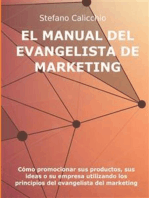 El manual del evangelista de marketing: Cómo promocionar sus productos, sus ideas o su empresa utilizando los principios del evangelista del marketing