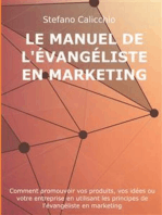 Le manuel de l'évangéliste en marketing: Comment promouvoir vos produits, vos idées ou votre entreprise en utilisant les principes de l'évangéliste en marketing