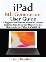 iPad 8th Generation User Guide: A Beginner and Seniors Manual to Hidden Features, Tips, Tricks and Mastery of the New Apple 10.2" iPad & iPadOS 14