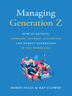 Managing Generation Z: How to Recruit, Onboard, Develop, and Retain the Newest Generation in the Workplace