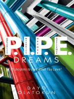 P.I.P.E. Dreams: Principles To Live What You Love
