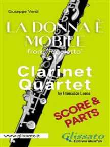 La donna è mobile - Clarinet Quarte (score & parts): Rigoletto