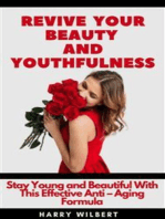Revive Your Beauty and Youthfulness: Stay Young and Beautiful With This Effective Anti – Aging Formula