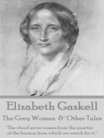 The Grey Woman & Other Tales: "The cloud never comes from the quarter of the horizon from which we watch for it."