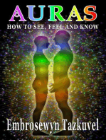 Auras: How to See, Feel & Know