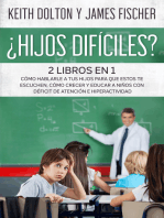 ¿Hijos Difíciles?Incluye 2 libros: Cómo Hablarle a tus Hijos para que estos te Escuchen, Cómo Crecer y Educar a Niños con Déficit de Atención e Hiperactividad