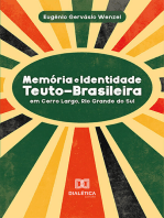 Memória e Identidade Teuto-Brasileira: em Cerro Largo, Rio Grande Do Sul