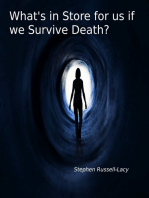 What's in Store for us if we Survive Death?