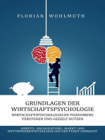 Grundlagen der Wirtschaftspsychologie: Wirtschaftspsychologische Phänomene verstehen und gezielt nutzen - Arbeits-, Organisations-, Markt- und Wettbewerbspsychologie auf den Punkt gebracht