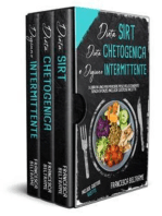 DIETA SIRT, DIETA CHETOGENICA E DIGIUNO INTERMITTENTE; 3 Libri in Uno per Perdere Peso Velocemente Senza Sforzo. Include Gustose Ricette