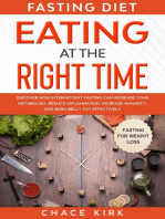 Fasting Diet: Eating At The Right Time - Discover How Intermittent Fasting Can Increase Your Metabolism, Reduce Inflammation, Increase Immunity, And Burn Belly Fat Effectively