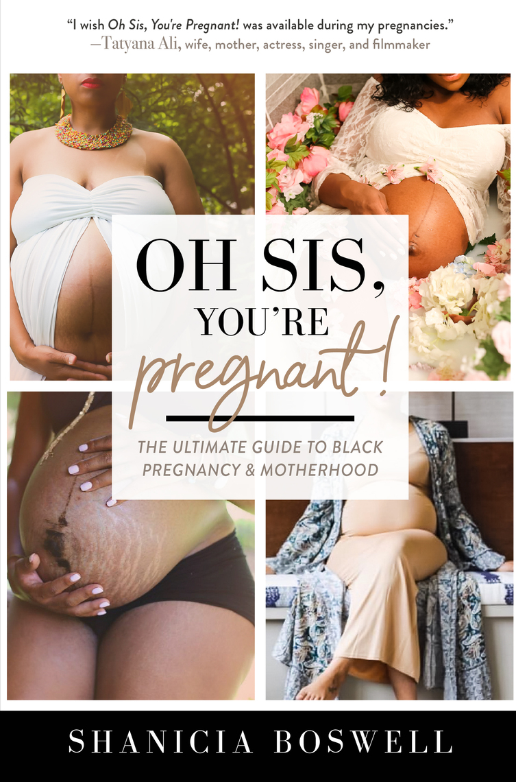 Oh Sis, Youre Pregnant! by Shanicia Boswell