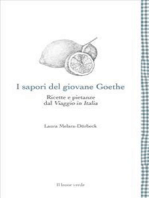 I sapori del giovane Goethe: Ricette e pietanze dal Viaggio in Italia